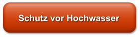 Schutz vor Hochwasser